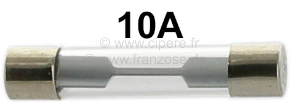 Citroen-DS-11CV-HY - Sicherung (Glassicherung) 10A, 6,3 x 32 mm