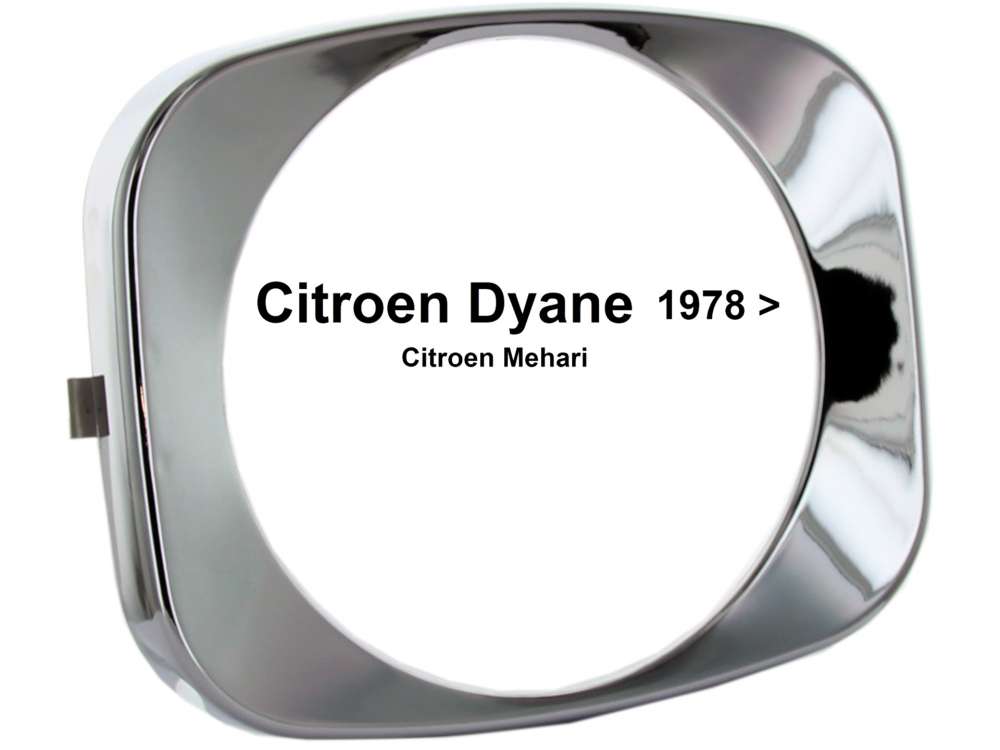 Alle - Dyane/Mehari, Scheinwerferchromring, passend für Citroen Dyane, ab Baujahr 1978.
