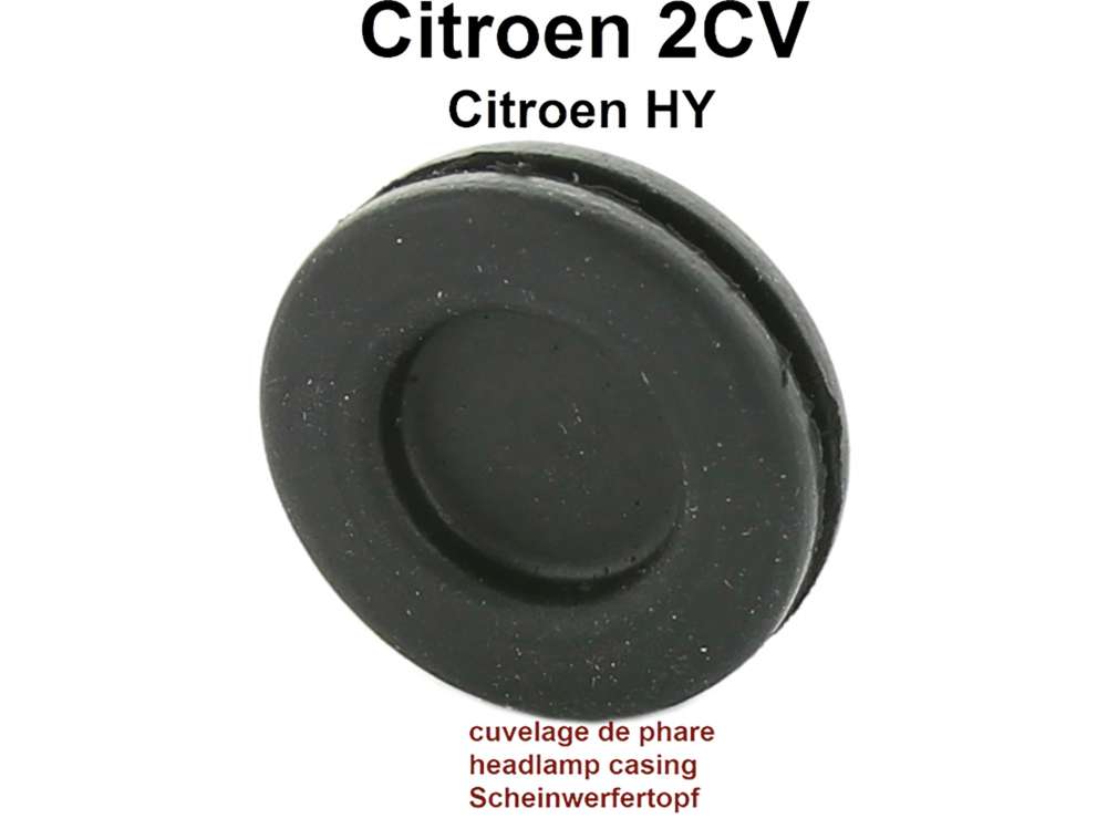 Citroen-2CV - Scheinwerfertopf Gummidurchführung unten (für die Kabel). Passend für Citroen 2CV + HY.