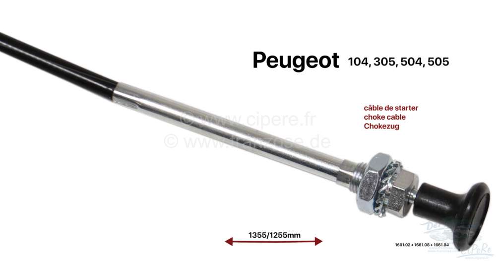Peugeot - Chokezug. Passend für Peugeot 104, 305, 505. Länge: 1355. Tülle: 1255mm. Or. Nr. 1661.0