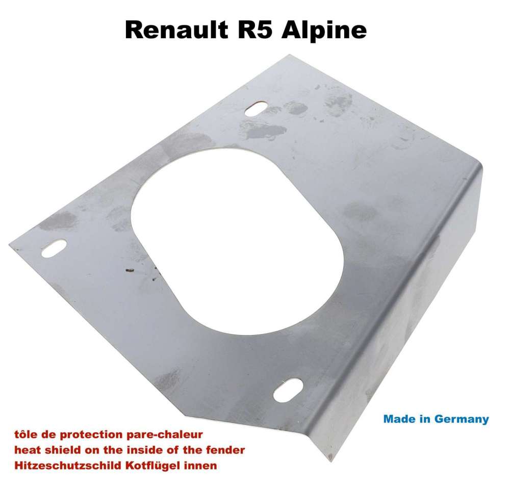 Renault - R5 Alpine, Hitzeschutzschild aus Edelstahl, an der Innenseite des Kotflügels. Nur passend