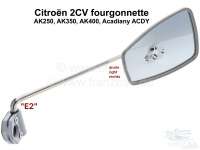Citroen-2CV - AK/ACDY, Spiegel rechts, Nachbau. Das Spiegelgehäuse ist verchromt!
