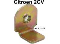 Citroen-2CV - 2CV, Befestigungsblech an der B-Säule, für die Blechabdeckung von oben. Or.Nr.AZ821-76. 