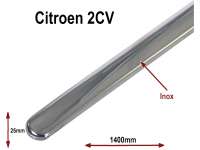 Citroen-2CV - Schwellerzierleiste poliert, für Citroen 2CV. (Höhe 25mm). Die Zierleiste wird ohne Klam