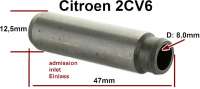 Citroen-2CV - Ventilführung Einlass für Citroen 2CV6. Länge: 47mm, Aussendurchmesser 12,5mm, Innendur