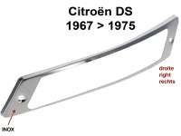 Alle - Blinkereinfassung rechts, aus Edelstahl. Passend für Citroen DS, ab Baujahr 1967. Nur pas