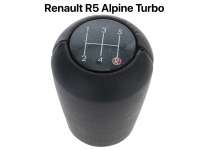 Renault - R5 Alpine Turbo, Schaltknauf wie Original! Gleiche Abmessungen, die gleiche Schriftart wie