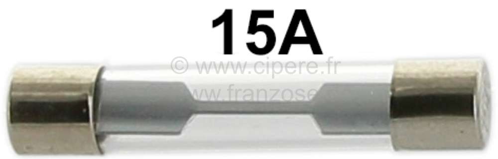 Renault - Glass fuse 15A. 6,3 x 32 mm