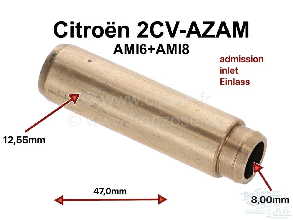 Citroen-2CV - Valve guide inlet for 2CV-AZAM, Ami6, Ami 8 Installed one starting from 1968. 8,00mm insid