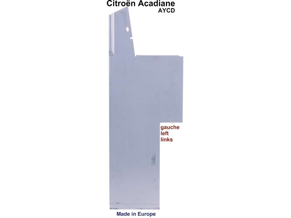 Citroen-2CV - ACDY, front panel sheet metal (height of B-support) for left wheel house. For Citroen Acad