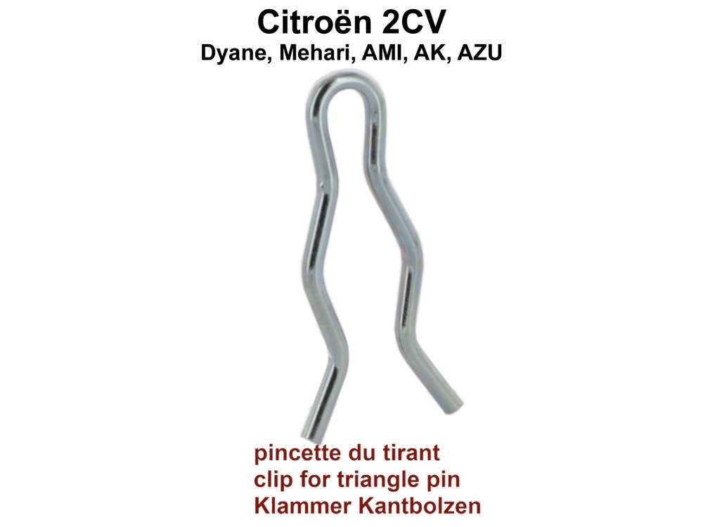 Citroen-2CV - Fixing clip for the triangle pin. (fitting for small and large triangle pins). For Citroen