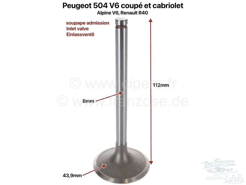 Peugeot - Inlet valve V6. Suitable for Peugeot 504 V6 (Coupe + Cabrio). Renault Alpine V6. Renault R