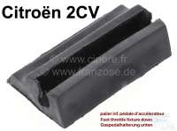Citroen-2CV - Foot throttle fixture down, for Citroen 2CV. For Citroen 2CV with being foot throttle. (Fo