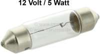 Citroen-2CV - Festoon bulb 5W, 12 Volt. 11x43mm. Base SV8.5