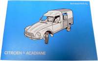 Citroen-2CV - Operating instructions for Citroen Acadyane. Edition of 11/1980. About 50 sides. Reproduct