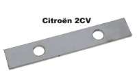 Renault - 2CV, Soft top hood handle securement sheet metal, from high-grade steel. (With this sheet 