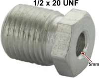 Renault - Flange screw 1/2x20UNF for 5mm line. Length + wide ones over everything: 13 x 18mm