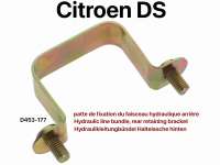 Citroen-DS-11CV-HY - Hydraulic line bundle, rear retaining bracket. Suitable for Citroen DS. Or. No. D453-177