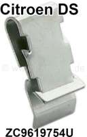 Alle - Clip, for rear chrome strip at the roof. Suitable for Citroen DS. Or. No. ZC9619754U