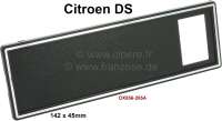 Citroen-DS-11CV-HY - Dashboard cover plate, with 1x hole (20x30mm). The cover plate is mounted right to the clo