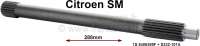 Citroen-2CV - SM, Gearbox inlet shaft (primary shaft). Suitable for Citroen SM. Overall length: 288mm. O