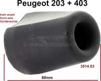 Alle - P 203/403, rubber stop front axle (per piece). Height: 60mm. Suitable for Peugeot 203 + Pe