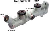 Renault - R16/R12, master brake cylinder. Piston diameter: 19,05mm. Suitable for Renault R12 + R16. 
