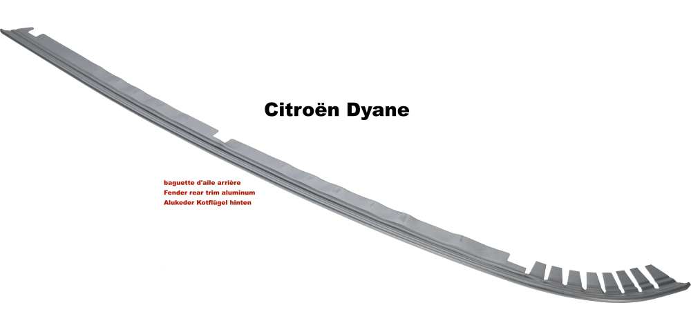 Citroen-2CV - baguette d'aile arrière, Citroën Dyane, refabrication en aluminium, baguette supérieure