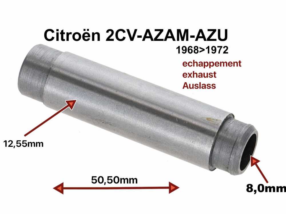 Citroen-DS-11CV-HY - guide soupape éch., 2CV-AZAM, AZU, de 1968 à 1972, diam. int. 8,00mm, ext. 12,55mm, long