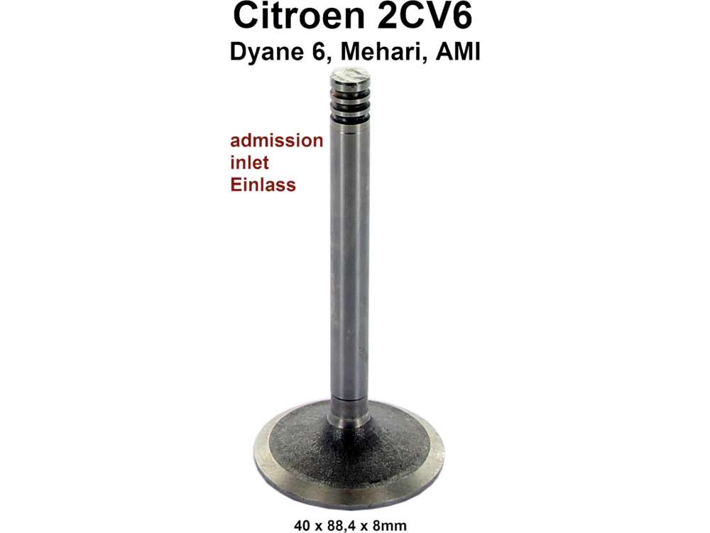 Citroen-2CV - soupape d'admission, Citroën 2CV6, moteur 602cm³, dimensions 40,0 x 8 x 88,4 mm, n° d'o