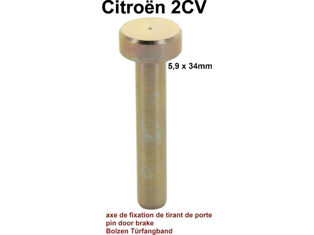 Citroen-DS-11CV-HY - axe de fixation de tirant de porte, 2CV, HY, diamètre 5,9mm, longueur 34mm. Made by Franz