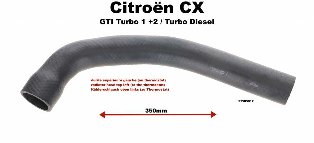Alle - durite supérieure gauche (au thermostat), Citroën CX ess. turbo 1 + 2, et turbodiesel (T