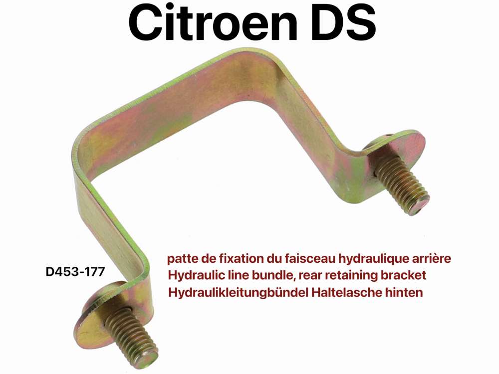 Citroen-2CV - patte de fixation du faisceau hydraulique arrière, Citroën DS, n° d'origine D453-177