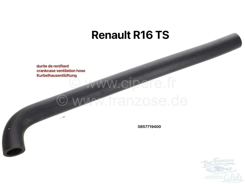 Renault - durite de reniflard, Renault R16 TS, sur l'avant, n° d'origine 0857719400