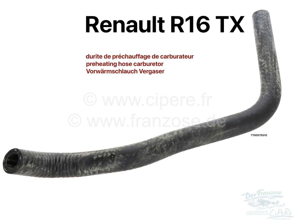 Renault - durite de préchauffage de carburateur, Renault R16 TX, n° d'origine 7700575510
