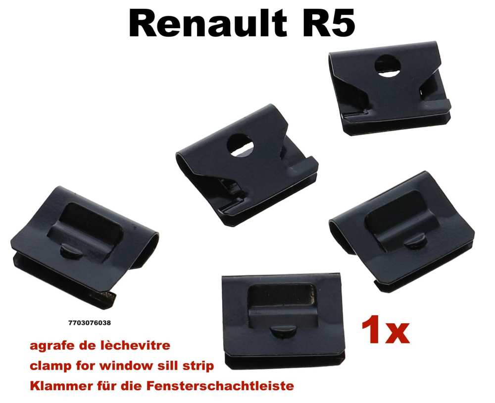 Renault - agrafe de lèche-vitre, Renault R5, n° d'origine 7703076038