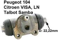 Peugeot - cylindre de roue, Visa, LN, Peugeot 104, Talbot Samba, arrière DOT diamètre: 22,225mm