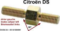 Citroen-DS-11CV-HY - vis sur étrier gauche, Citroën DS, filetage M7 pour clé de 12mm, pour la fixation du tu