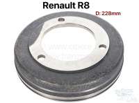 Renault - tambour de frein, Renault R8, diamètre, 228mm, profondeur de piste 45mm.