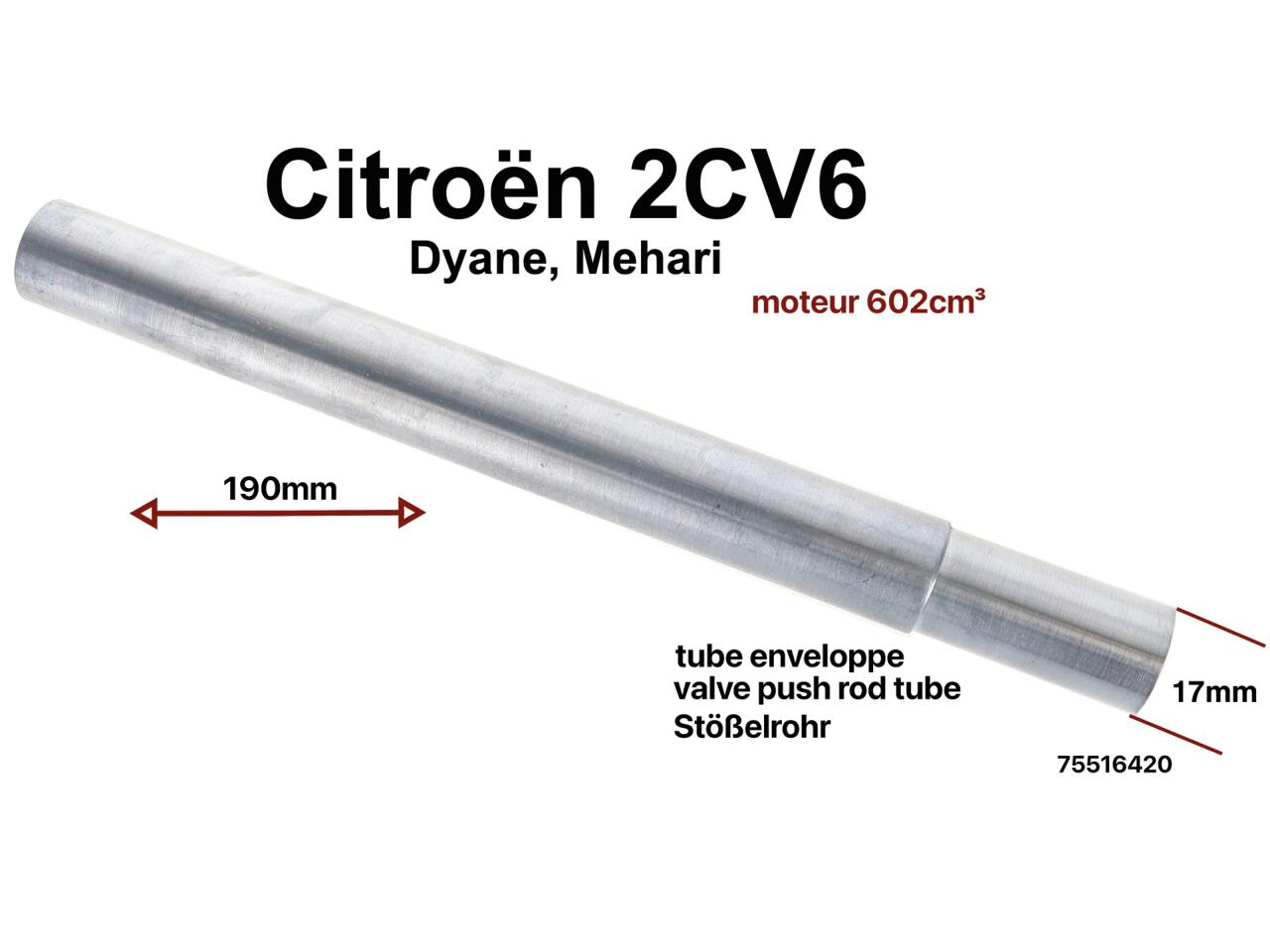 Stößelrohr für 2CV6 (602ccm Motor), erste Version. Länge: ca. 192mm. Das Stößelrohr hat 18mm Aussendurchmesser