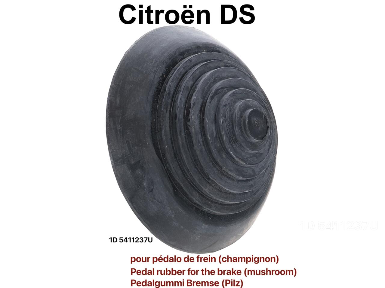 Pedalgummi für die Bremse (Pilz). Passend für Citroen DS. Außendurchmesser: ca. 73mm. Or. Nr. 1D5411237U