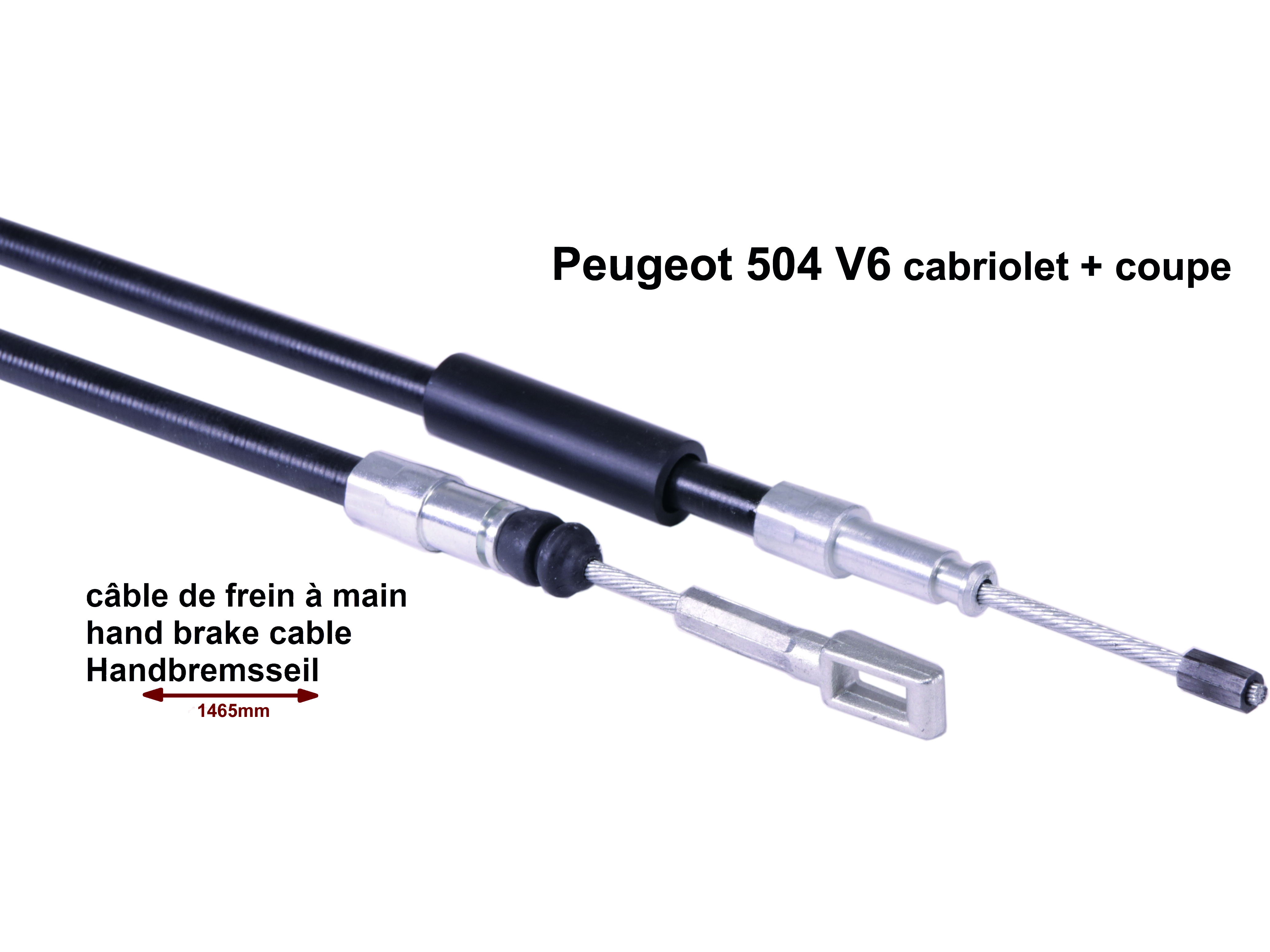 P 504 V6 Cabrio + Coupe. Handbremsseil links oder rechts passend. Verbaut ab ca. Baujahr 10/1977. Länge gesamt: 1465mm. Tülle: 735mm. Or. Nr.483464