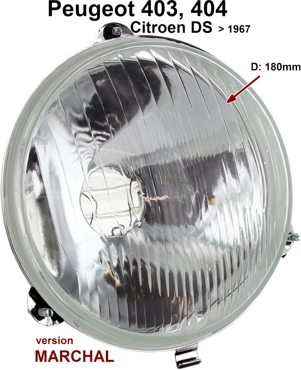 P 403/404/DS, H4 Scheinwerfereinsatz. Ausführung MARCHAL. Passend für Peugeot 403 + 404. Citroen DS, bis Baujahr 1967. 180mm Durchmesser