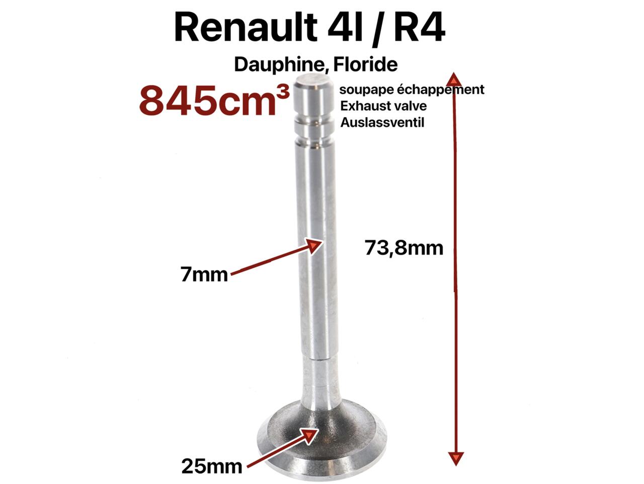 Auslassventil, passend für Renault R4, Dauphine, Floride. Motoren: B1A + B1B, 845ccm. Durchmesser: 25,0mm. Bauhöhe: 73,8mm. Ventilschaft: 7,0mm.
