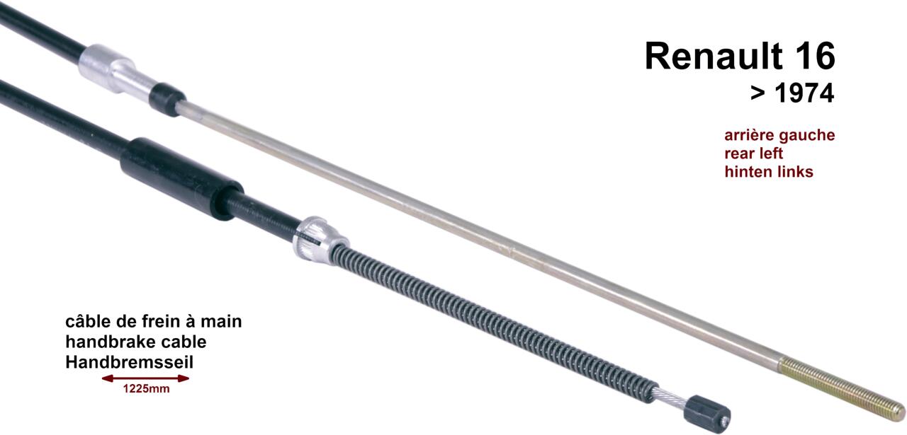 R16, Handbremsseil, hinten links. Passend für Renault R16, bis Baujahr 1974. Tülle: 805mm. Gesamtlänge: 1225mm. Achtung: Rechtsgewinde! Or. Nr