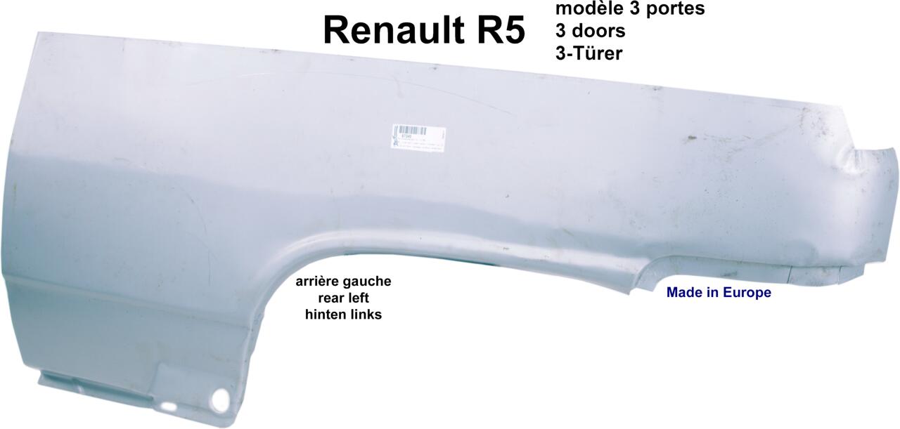 R5, Seitenwandblech (Kotflügel) hinten links. Passend für Renault R5 (3 Türer). Länge: 1220mm. Höhe: 530mm. Made in Europe.