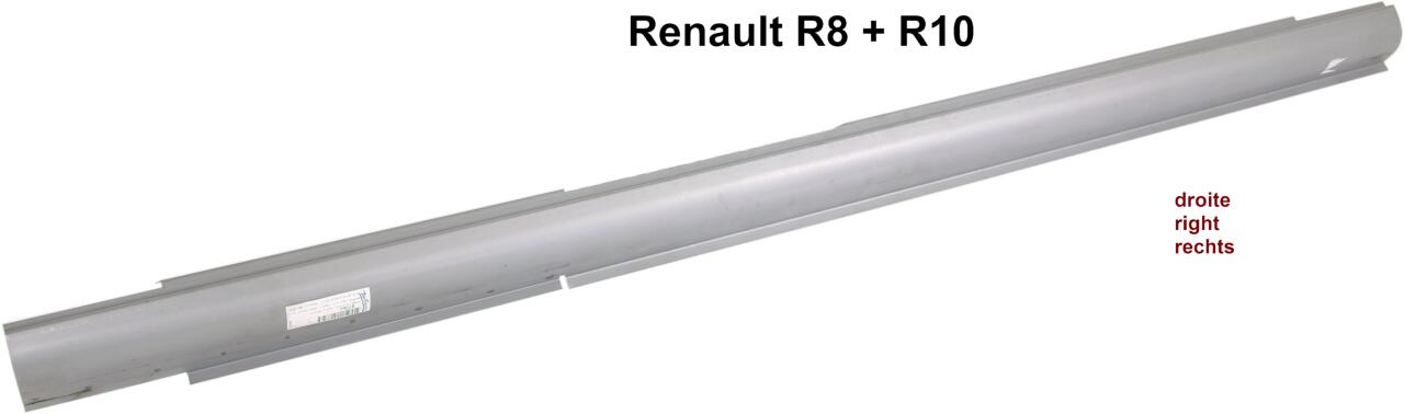 R8/R10, Schwellerblech rechts, Renault R8, R10, Major. Made in Europe.