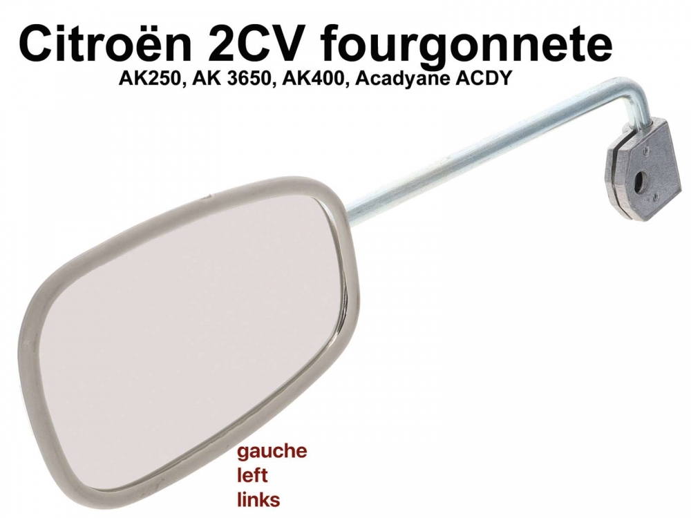 Citroen-2CV - AK/ACDY, spiegel links, reproductie. De spiegelbehuizing is grijs gespoten en niet verchro
