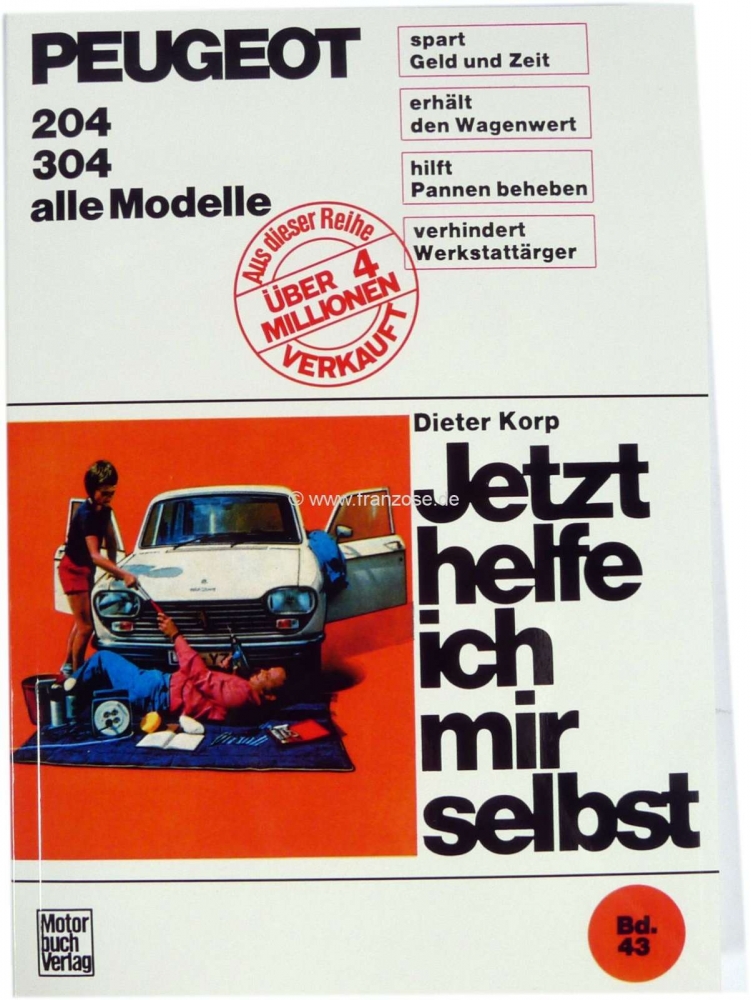 Renault - Nu help ik mezelf! Peugeot 204 + 304, ook diesel. Deel 43, herdruk van Motor Buch Verlag. 